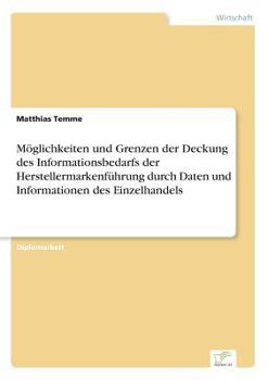 Paperback Möglichkeiten und Grenzen der Deckung des Informationsbedarfs der Herstellermarkenführung durch Daten und Informationen des Einzelhandels [German] Book