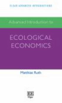 Paperback Advanced Introduction to Ecological Economics Book