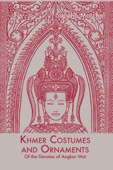 Hardcover Khmer Costumes and Ornaments: After the Devata of Angkor Wat Book