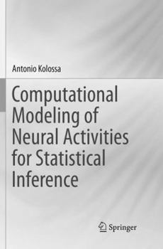 Paperback Computational Modeling of Neural Activities for Statistical Inference Book