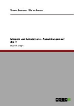 Paperback Mergers und Acquisitions. Auswirkungen auf die IT [German] Book