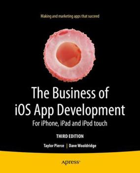 Paperback The Business of IOS App Development: For Iphone, iPad and iPod Touch Book