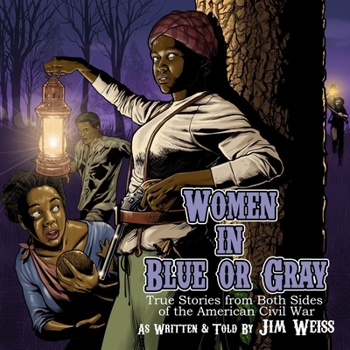 Audio CD Women in Blue or Gray: True Stories from Both Sides of the American Civil War Book