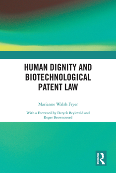Hardcover Human Dignity and Biotechnological Patent Law Book