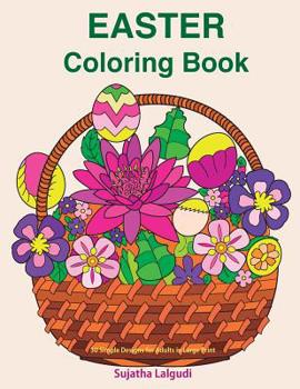 Paperback Easter Coloring Book: 30 Simple Designs for Adults in Large Print: Easy Coloring for Seniors and Beginners, Large Pictures of Easter Eggs an [Large Print] Book