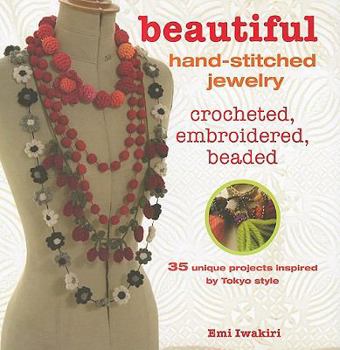 Paperback Beautiful Hand-Stitched Jewelry: Crocheted, Embroidered, Beaded Book