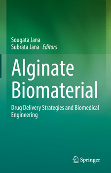 Hardcover Alginate Biomaterial: Drug Delivery Strategies and Biomedical Engineering Book