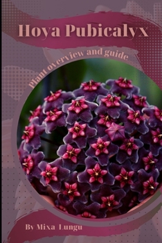 Paperback Hoya Pubicalyx: Plant overview and guide Book