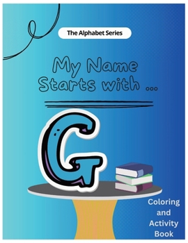 Paperback My Name Starts With...G: Coloring and Activity Book
