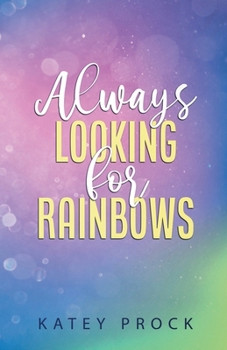 Paperback Always Looking for Rainbows Book