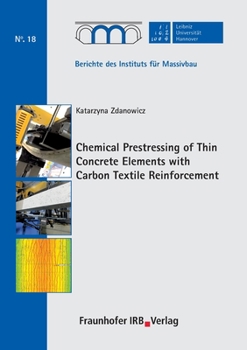 Paperback Chemical Prestressing of Thin Concrete Elements with Carbon Textile Reinforcement. [German] Book