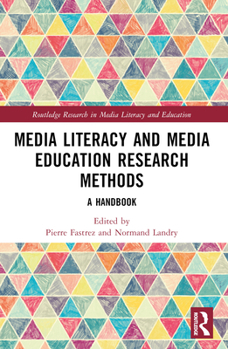 Media Literacy and Media Education Research Methods: A Handbook