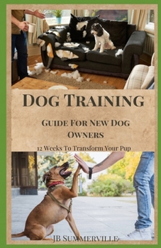 Paperback Dog Training: Guide For New Dog Owners Book