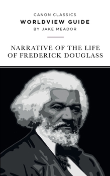 Paperback Worldview Guide for the Narrative of the Life of Frederick Douglass Book