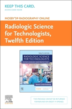 Printed Access Code Mosby's Radiography Online for Radiologic Science for Technologists - (Access Card): Physics, Biology, and Protection Book