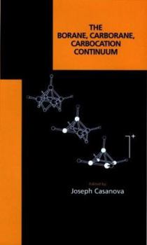 Hardcover The Borane, Carborane, Carbocation Continuum Book