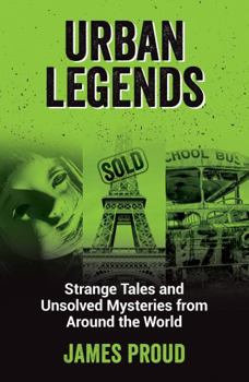 Paperback Urban Legends: Strange Tales and Unsolved Mysteries from Around the World Book