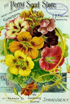 My Garden Journal: Garden Journal with Vintage American Seed Catalog Cover, 6x9 100 lined pages, great for garden notes.