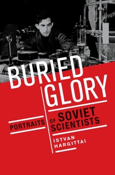 Hardcover Buried Glory: Portraits of Soviet Scientists Book