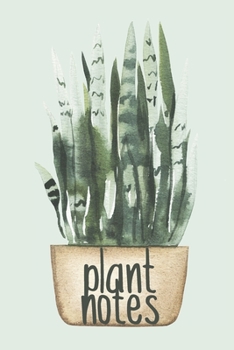 Plant Notes: A plant journal notebook to track, document, and write about your plants