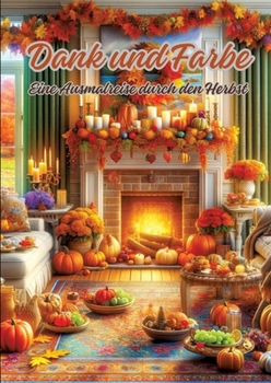 Paperback Dank und Farbe: Eine Ausmalreise durch den Herbst [German] Book