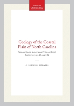 Hardcover Geology of the Coastal Plain of North Carolina: Transactions, American Philosophical Society (Vol. 40, Part 1) Book