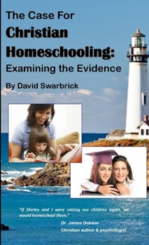 Paperback The Case For Christian Homeschooling Book