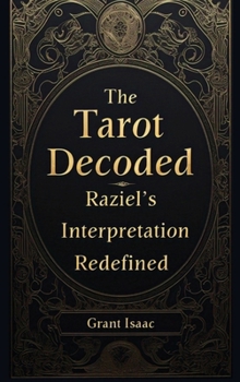 Hardcover The Tarot Decoded: Raziel's Interpretation Book