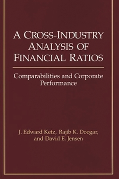 Hardcover A Cross-Industry Analysis of Financial Ratios: Comparabilities and Corporate Performance Book