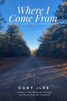 Paperback Where I Come From: Tales from the Pineywoods Book