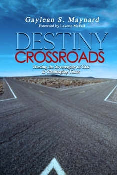 Paperback Destiny Crossroads: Trusting the Sovereignty of God in Challenging Times Book