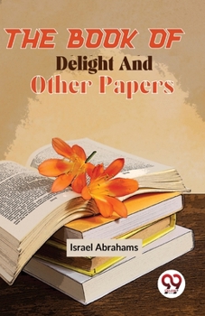 Paperback The Book Of Delight And Other Papers Book