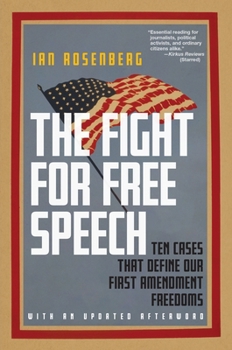 Paperback The Fight for Free Speech: Ten Cases That Define Our First Amendment Freedoms Book