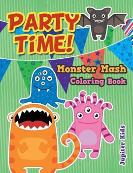 Paperback Party Time! Monster Mash Coloring Book