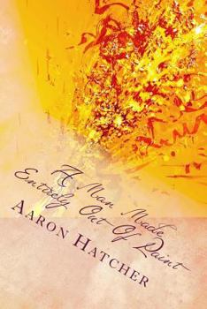 Paperback A Man Made Entirely Out Of Paint: A Unique Operation Book