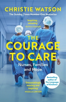 Paperback The Courage to Care: Nurses, Families and Hope Book