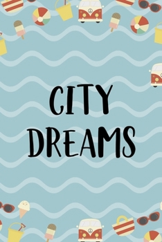 Paperback City Dreams: All Purpose 6x9 Blank Lined Notebook Journal Way Better Than A Card Trendy Unique Gift Colours California Book