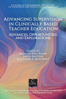 Paperback Advancing Supervision in Clinically Based Teacher Education: Advances, Opportunities, and Explorations Book