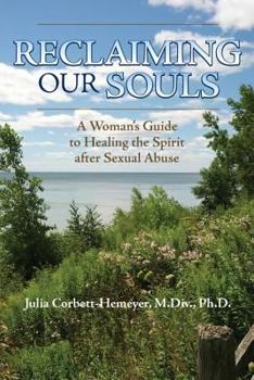 Paperback Reclaiming Our Souls: A Woman's Guide to Healing the Spirit After Sexual Abuse Book