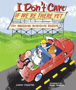 Paperback I Don't Care If We're There Yet: The Backseat Boredom Buster Book