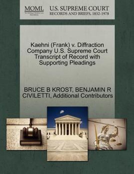 Paperback Kaehni (Frank) V. Diffraction Company U.S. Supreme Court Transcript of Record with Supporting Pleadings Book