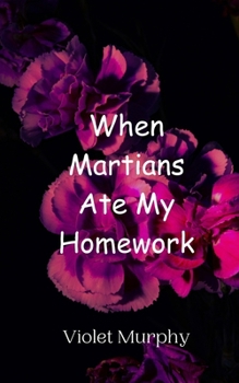 Paperback When Martians Ate My Homework Book