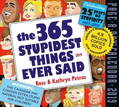 Calendar 365 Stupidest Things Ever Said Page-A-Day Calendar 2019 Book