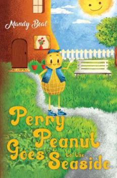 Paperback Perry Peanut goes to the Seaside (The Adventures of Perry Peanut) Book