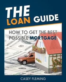 Paperback The Loan Guide: How to Get the Best Possible Mortgage. Book