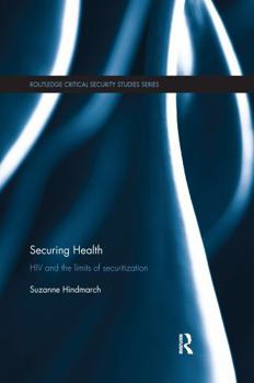 Paperback Securing Health: HIV and the Limits of Securitization Book