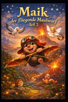 Der kleine fliegende Maulwurf 2: Neue Abenteuer im Himmel und am Meer (German Edition)