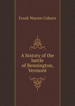 Paperback A history of the battle of Bennington, Vermont Book