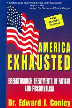 Paperback America Exhausted: Breakthrough Treatments of Fatigue and Fibromyalgia, Revised Edition Book