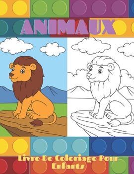 Paperback ANIMAUX - Livre De Coloriage Pour Enfants: Animaux de Mer, Animaux de Ferme, Animaux de Jungle, Animaux Des Bois Et Animaux de Cirque [French] Book
